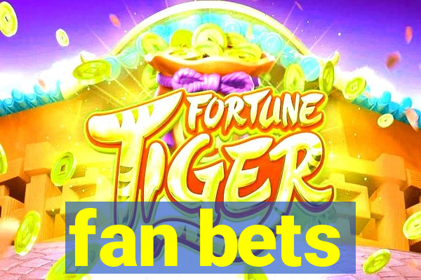 fan bets